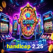 handicap 2.25